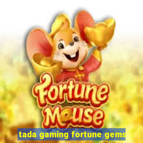 tada gaming fortune gems